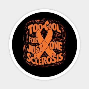 Multiple Sclerosis  Orange Ribbon World MS Day Too Cool For Just One Sclerosis Magnet